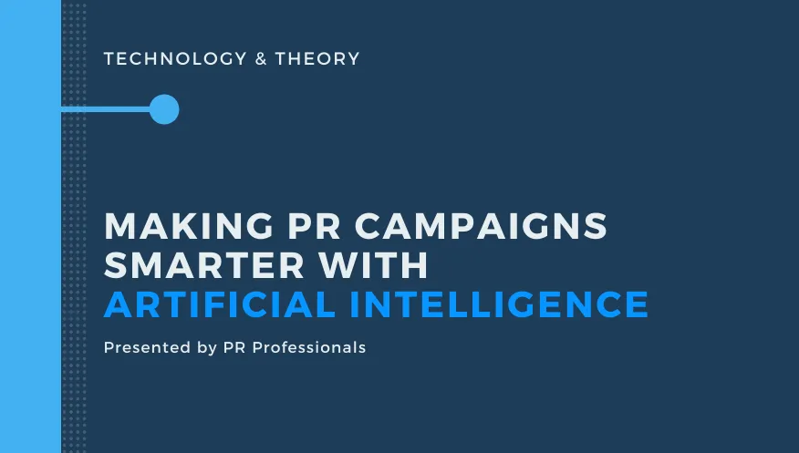 How Artificial Intelligence Makes PR Campaign Smarter in 2022 ?