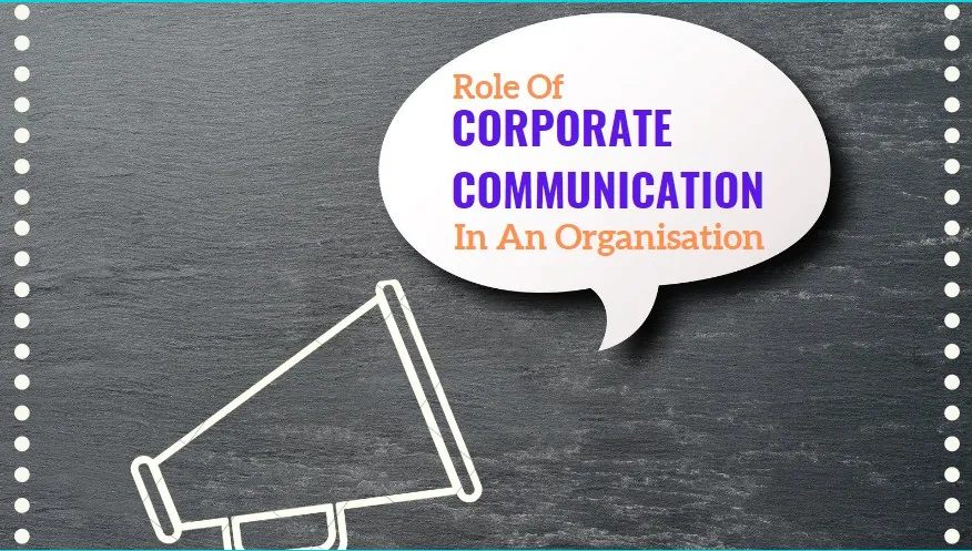 Role Of Corporate Communications In An Organisation