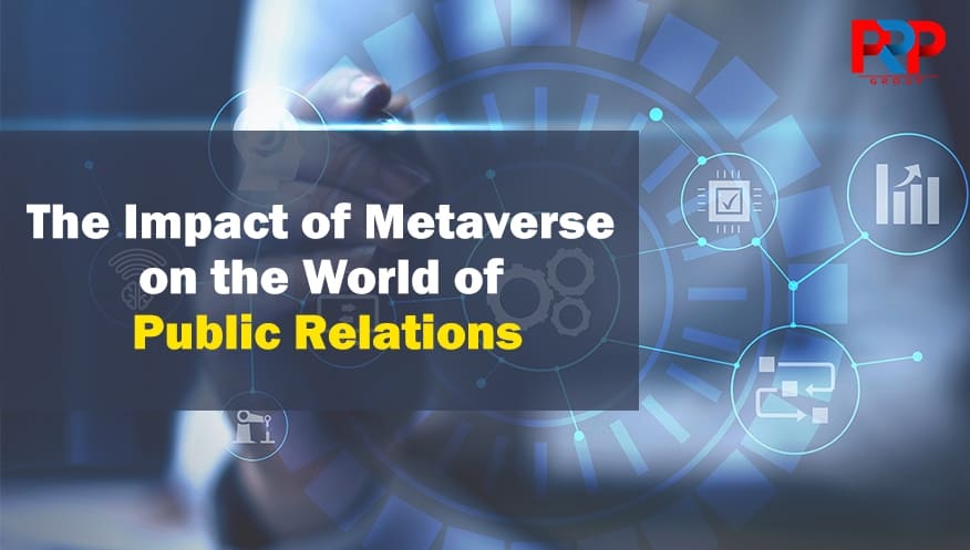 The Impact of Metaverse on the World of Public Relations
